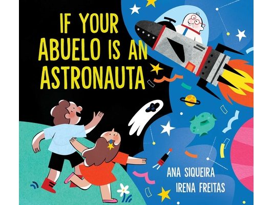 If Your Abuelo Is an Astronauta