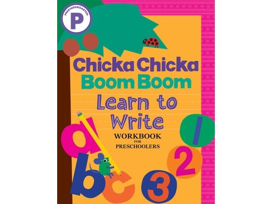 Chicka Chicka Boom Boom Learn to Write Workbook for Preschoolers: Writing Practice for Pen Control, Line Tracing, and Learning Letters and Numbers for