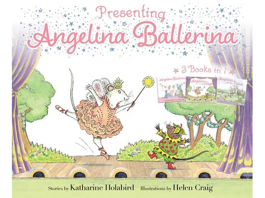 Presenting Angelina Ballerina: Angelina Ballerina; Angelina on Stage; Angelina at the Palace