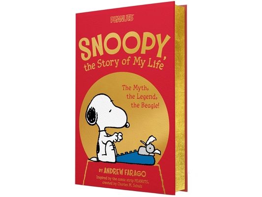 Snoopy, the Story of My Life: The Myth, the Legend, the Beagle!