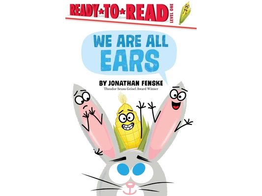We Are All Ears: Ready-To-Read Level 1