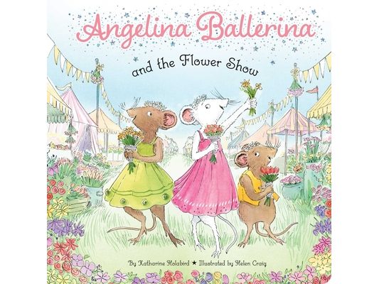 Angelina Ballerina and the Flower Show