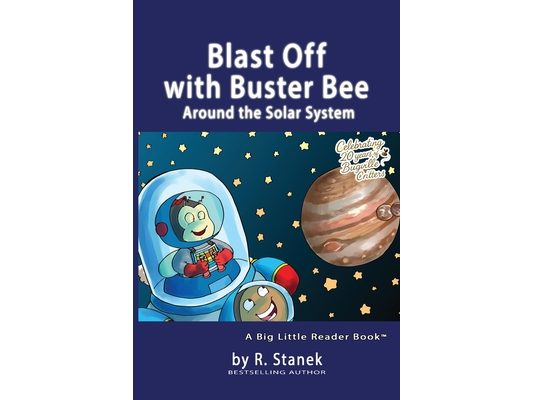 Blast Off with Buster Bee Around the Solar System: A Bugville Critters Story About Curiosity, Discovery, and Our Solar System