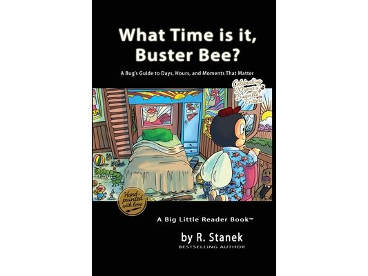 What Time is it, Buster Bee?: A Bug's Guide to Days, Hours, and Moments That Matter