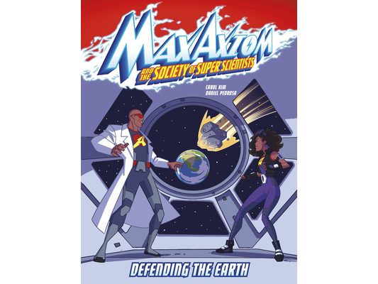 Defending the Earth: A Max Axiom Super Scientist Adventure