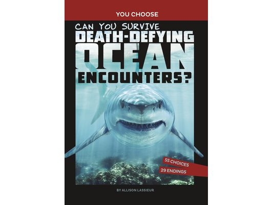 Can You Survive Death-Defying Ocean Encounters?: An Interactive Wilderness Adventure