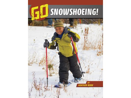 Go Snowshoeing!