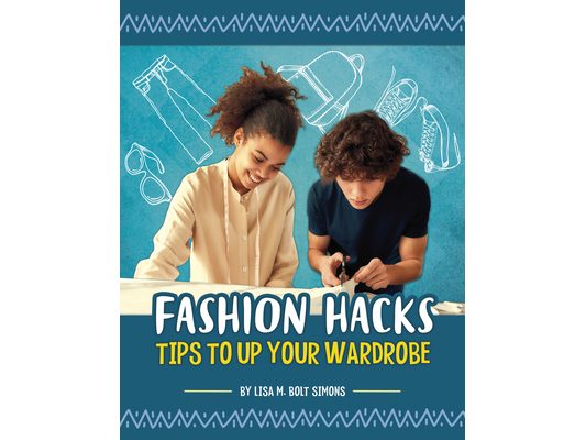 Fashion Hacks: Tips to Up Your Wardrobe