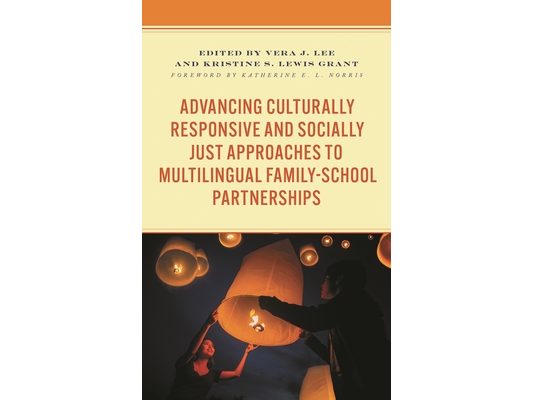 Advancing Culturally Responsive and Socially Just Approaches to Multilingual Family-School Partnerships