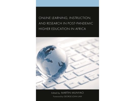Online Learning, Instruction, and Research in Post-Pandemic Higher Education in Africa