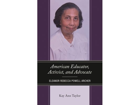 American Educator, Activist, and Advocate: Eleanor Rebecca Powell Archer