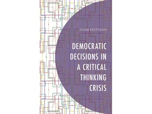 Democratic Decisions in a Critical Thinking Crisis