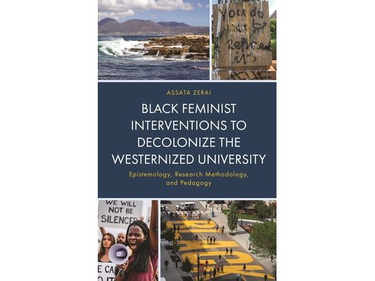 Black Feminist Interventions to Decolonize the Westernized University: Epistemology, Research Methodology, and Pedagogy