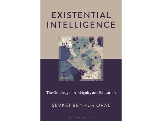 Existential Intelligence: The Ontology of Ambiguity and Education