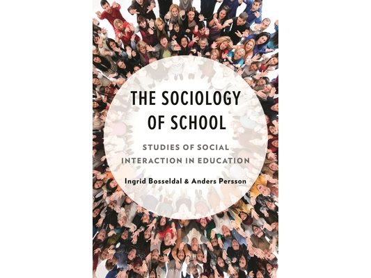 The Sociology of School: Studies of Social Interaction in Education