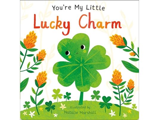 You're My Little Lucky Charm (Board Book for Babies and Toddlers 0-2 Years Old)