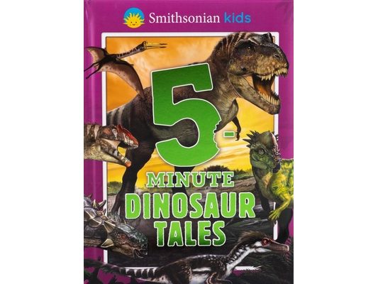 Smithsonian Kids: 5-Minute Dinosaur Tales