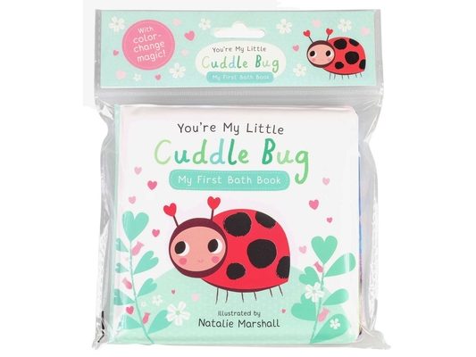 You're My Little Cuddle Bug: My First Bath Book