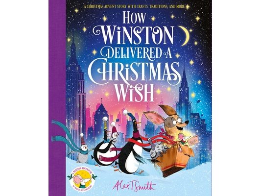 How Winston Delivered a Christmas Wish: A Christmas Advent Story with Crafts, Traditions, and More