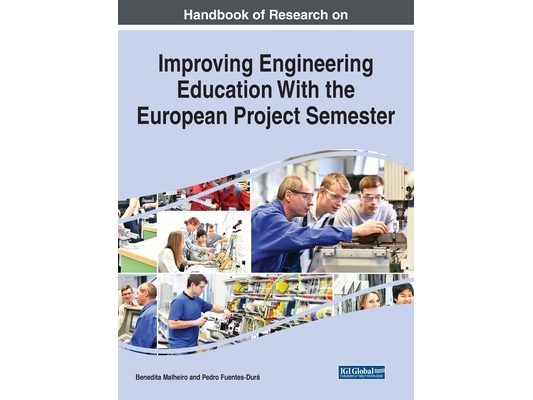 Handbook of Research on Improving Engineering Education with the European Project Semester