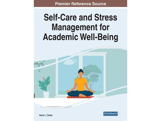 Self-Care and Stress Management for Academic Well-Being