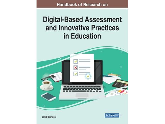 Handbook of Research on Digital-Based Assessment and Innovative Practices in Education