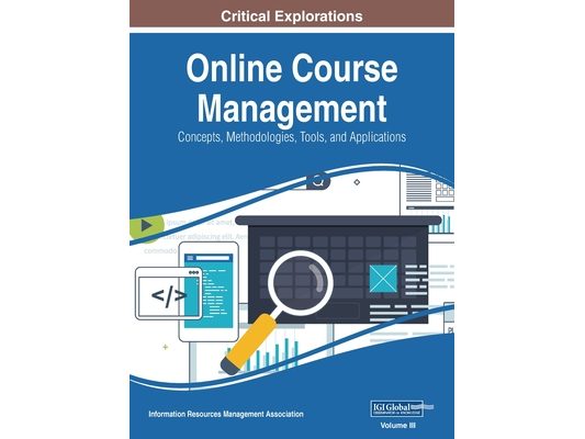 Online Course Management: Concepts, Methodologies, Tools, and Applications, VOL 3