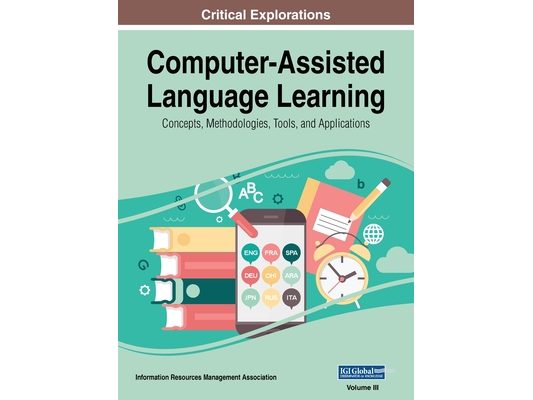 Computer-Assisted Language Learning: Concepts, Methodologies, Tools, and Applications, VOL 3