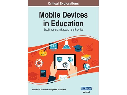 Mobile Devices in Education: Breakthroughs in Research and Practice, VOL 1