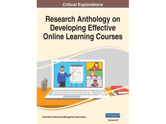 Research Anthology on Developing Effective Online Learning Courses, VOL 3