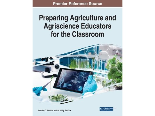 Preparing Agriculture and Agriscience Educators for the Classroom