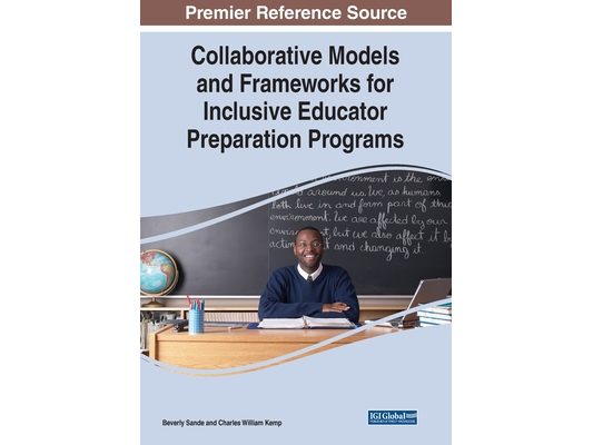 Collaborative Models and Frameworks for Inclusive Educator Preparation Programs