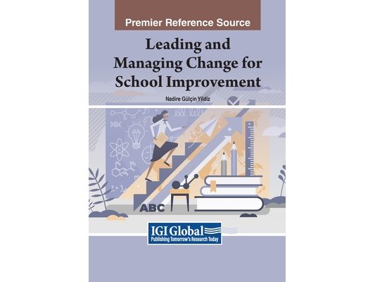 Leading and Managing Change for School Improvement