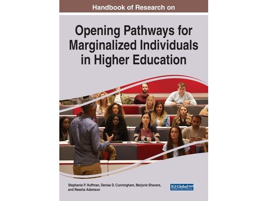 Handbook of Research on Opening Pathways for Marginalized Individuals in Higher Education