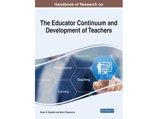 Handbook of Research on the Educator Continuum and Development of Teachers