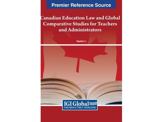 Canadian Education Law and Global Comparative Studies for Teachers and Administrators