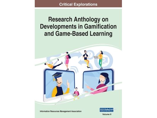 Research Anthology on Developments in Gamification and Game-Based Learning, VOL 2