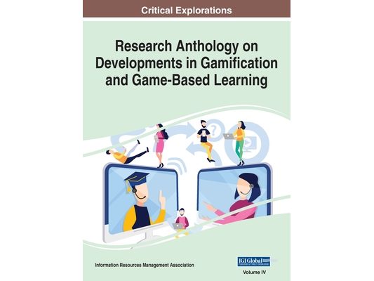 Research Anthology on Developments in Gamification and Game-Based Learning, VOL 4