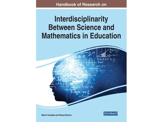 Handbook of Research on Interdisciplinarity Between Science and Mathematics in Education