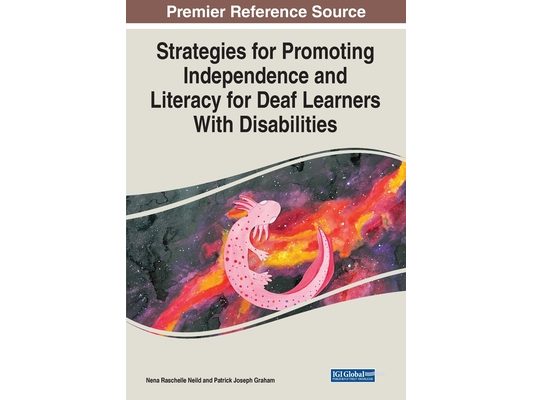 Strategies for Promoting Independence and Literacy for Deaf Learners With Disabilities