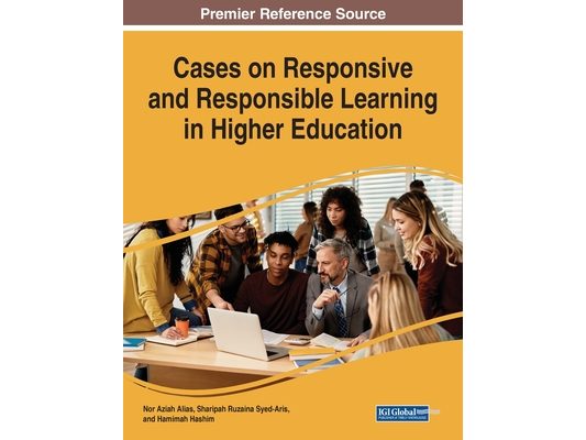 Cases on Responsive and Responsible Learning in Higher Education