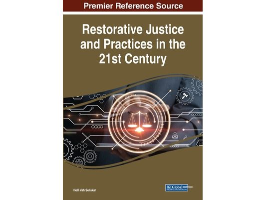 Restorative Justice and Practices in the 21st Century