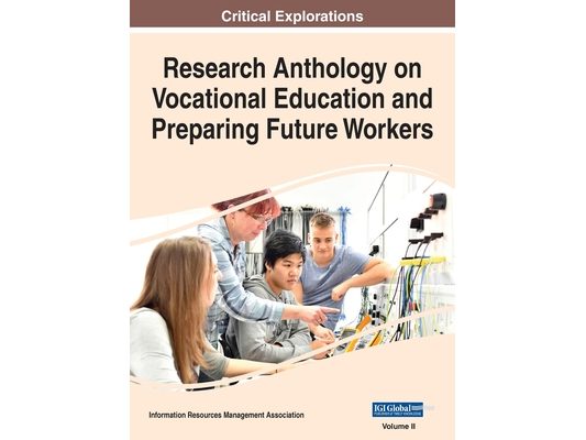 Research Anthology on Vocational Education and Preparing Future Workers, VOL 2