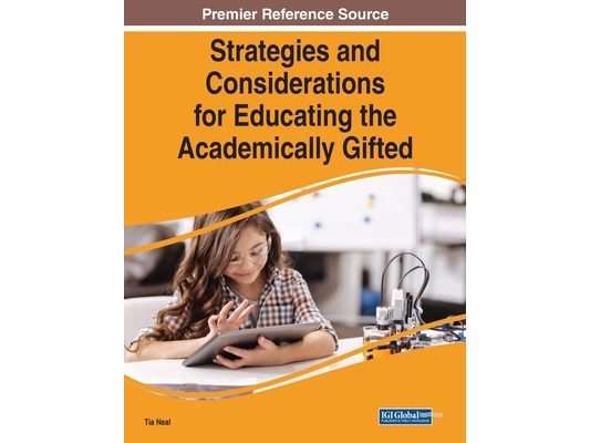 Strategies and Considerations for Educating the Academically Gifted