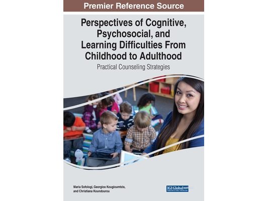 Perspectives of Cognitive, Psychosocial, and Learning Difficulties From Childhood to Adulthood: Practical Counseling Strategies