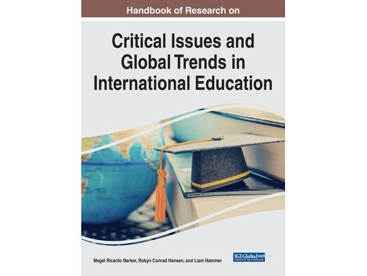 Handbook of Research on Critical Issues and Global Trends in International Education