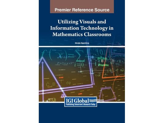 Utilizing Visuals and Information Technology in Mathematics Classrooms