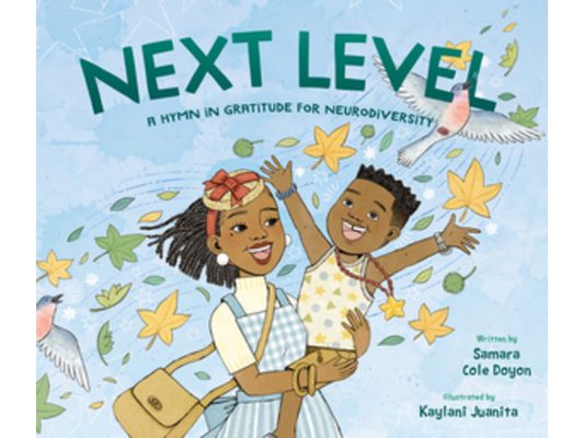 Next Level: A Hymn in Gratitude for Neurodiversity