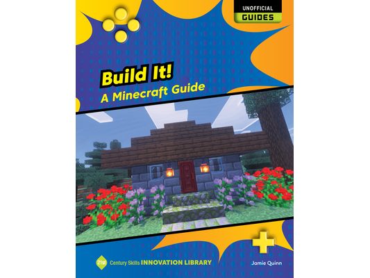 Build It!: A Minecraft Guide