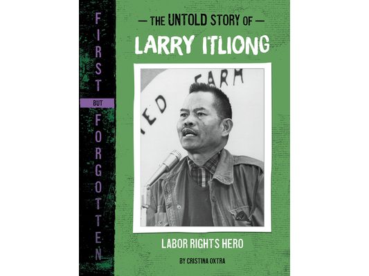 The Untold Story of Larry Itliong: Labor Rights Hero